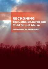 Reckoning: the Catholic Church and child sexual abuse: The Catholic Church and Child Sexual Abuse