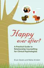 Happy Ever After?: A Practical Guide to Relationship Counselling for Clinical Psychologists