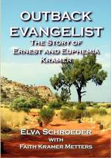 Outback Evangelist: The Story of Ernest and Euphemia Kramer