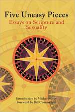 Five Uneasy Pieces: Essays on Scripture and Sexuality