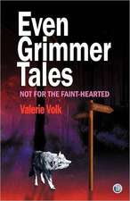 Even Grimmer Tales (Not for the Faint-Hearted)