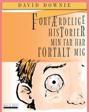 Forfaerdelige Historier Min Far Har Fortalt MIG (Danish Edition)