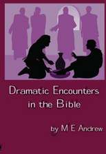 Dramatic Encounters in the Bible