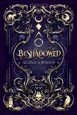 Beshadowed