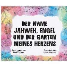 Masters, L: Name Jahweh, Engel und der Garten Meines Herzens