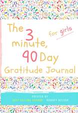 The 3 Minute, 90 Day Gratitude Journal for Girls