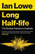 Long Half-Life: The Nuclear Industry in Australia