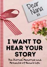 Dear Nana. I Want To Hear Your Story