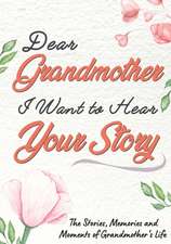 Dear Grandmother. I Want To Hear Your Story