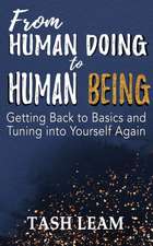 From Human Doing to Human Being