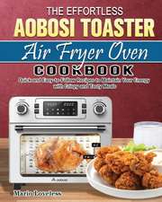 The Effortless Aobosi Toaster Air Fryer Oven Cookbook