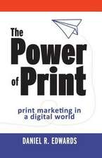 The Power of Print: print marketing in a digital world