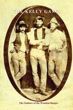 The Kelly Gang: Or, The Outlaws of the Wombat Ranges