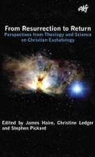 From Resurrection to Return: Perspectives from Theology and Science on Christian Eschatology