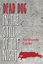 Fusillo, A: Dead Dog in the Still of the Night