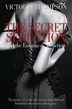 The Secret Seduction and the Enigma of Attraction