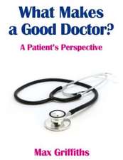 What Makes a Good Doctor?: A Patients Perspective