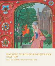 Revealing the Rothschild Prayer Book C. 1505-1510