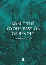 Admit the Joyous Passion of Revolt