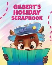 Gilbert's Holiday Scrapbook