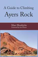 A Guide to Climbing Ayers Rock