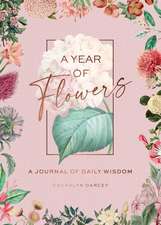 A Year of Flowers: A Journal of Daily Wisdom