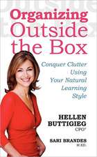 Organizing Outside the Box: Conquer Clutter Using Your Natural Learning Style