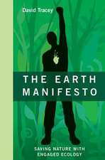 The Earth Manifesto: Saving Nature with Engaged Ecology