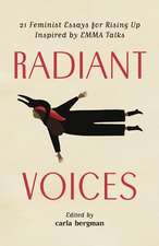 Radiant Voices: 23 Feminist Essays for Rising Up Inspired by Emma Talks