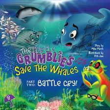 The Purple Grumblies Save the Whales Part Two: Battle Cry!