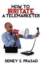 How to Irritate a Telemarketer