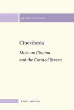 Cinesthesia: Museum Cinema and the Curated Screen