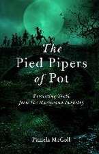 The Pied Pipers of Pot