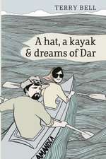 A Hat a Kayak and Dreams of Dar