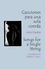 Canciones Para Una Sola Cuerda / Songs for a Single String = Songs for a Single String