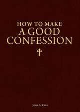 How to Make a Good Confession: A Pocket Guide to Reconciliation with God