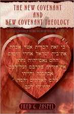 The New Covenant and New Covenant Theology: A Theological Proposal