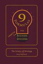 9 Formulas for Business Success: The Science of Strategy