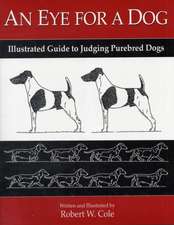 An Eye for a Dog: Illustrated Guide to Judging Purebred Dogs