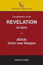 A Commentary on the Revelation of John: Victor Over Religion