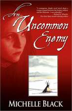 An Uncommon Enemy: A Novel of the Washita