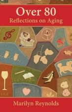 Over 80: Reflections on Aging