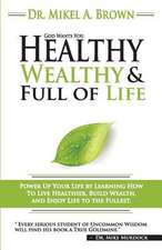 God Wants You Healthy, Wealthy and Full of Life