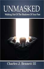 Unmasked: Walking Out of the Shadows of Your Past