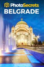 PHOTOSECRETS BELGRADEWHERE TO TAKE P