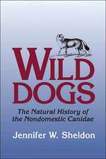 Wild Dogs: The Natural History of the Nondomestic Canidae