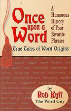 Once Upon a Word: True Tales of Word Origins