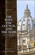 The Pope, the Council, and the Mass: Answers to Questions the 