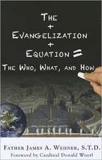 The Evangelization Equation: The Who, What, and How