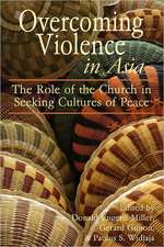 Overcoming Violence in Asia: The Role of the Church in Seeking Cultures of Peace